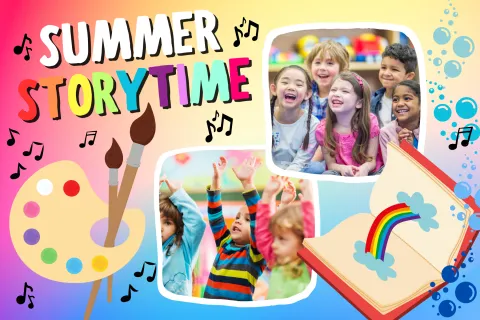 Summer Storytime featuring pictures of kids listening to a story and stretching for an action song next to a paint palate and book with a colorful rainbow popping out of the book