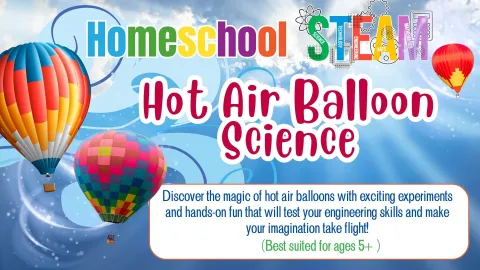 Pictured: 3 colorful hot air balloons on a blue background and a colorful "Homeschool STEAM" logo with text in a white bubble describing the program 